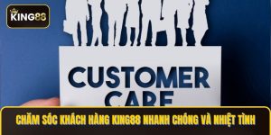 Chăm sóc khách hàng KING88