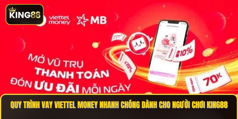 Quy trình vay Viettel Money nhanh chóng dành cho người chơi KING88