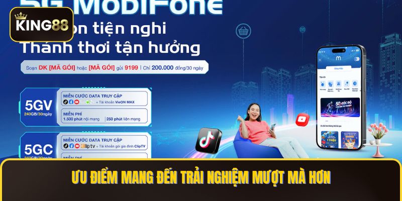 Ưu điểm mang đến trải nghiệm mượt mà hơn