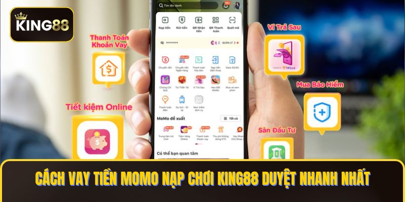 Vay tiền momo nạp chơi king88